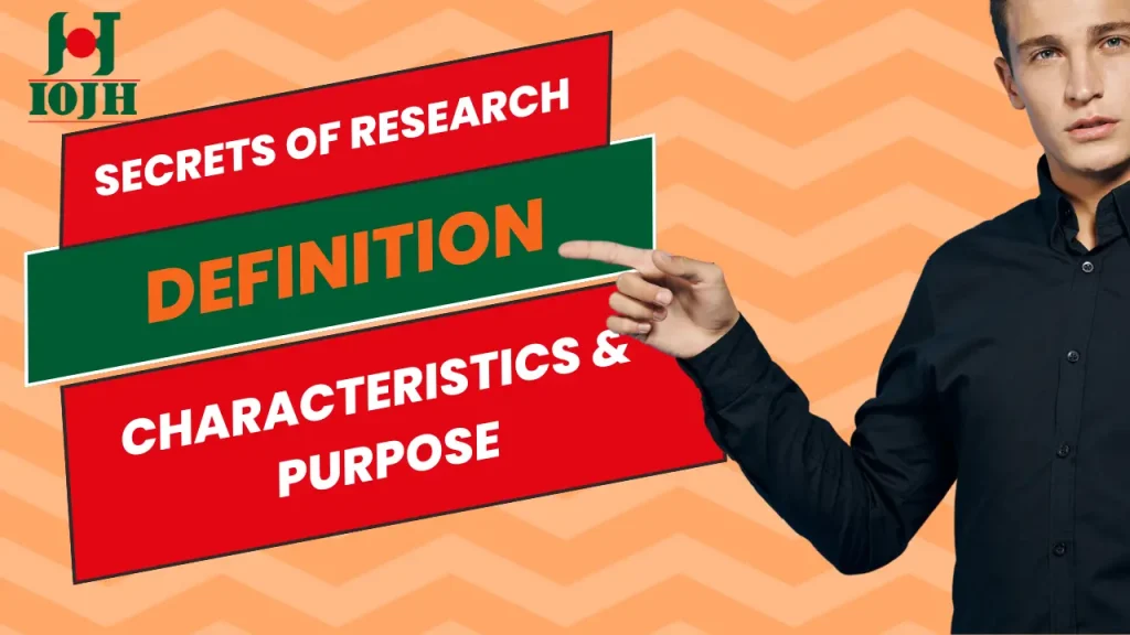 Secrets of Research: Definition, Characteristics & Purpose