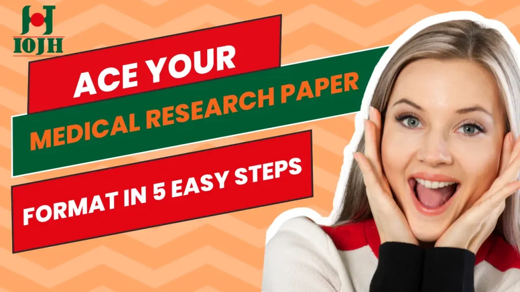 Ace Your Medical Research Paper: Conquer the Format in 5 Easy Steps